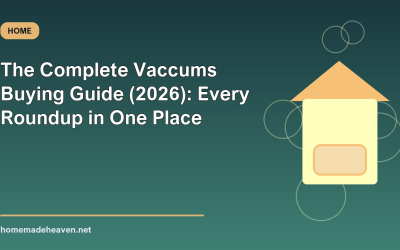 The Complete Vaccums Buying Guide (2026): Every Roundup in One Place